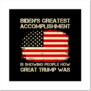 biden's greatest accomplishment is showing people how Great Trump Was funny Biden saying Posters and Art